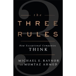 The Three Rules: How Exceptional Companies Think