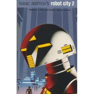 Isaac Asimov's Robot City: Bk.2 (Robot City Part 2)