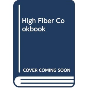 High-Fiber Cookbook: Recipes for Go