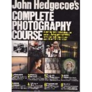 John Hedgecoe's Complete Photography Course