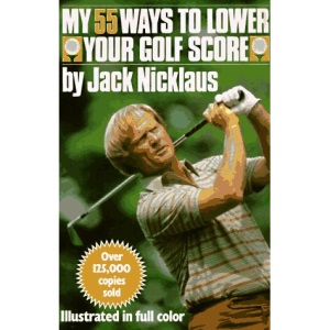 My 55 Ways to Lower Your Golf Score