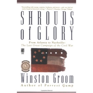 Shrouds of Glory: From Atlanta to Nashville: the Last Great Campaign of the Civil War