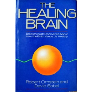The Healing Brain: Breakthrough Discoveries about How the Brain Keeps Us Healthy