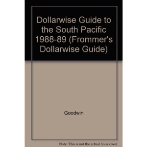 Dollarwise Guide to the South Pacific 1988-89 (Frommer's Dollarwise Guide)