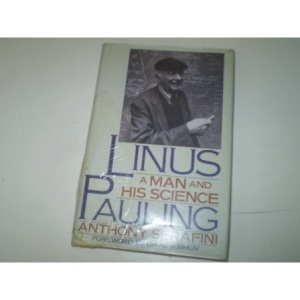 Linus Pauling: A Man and His Science