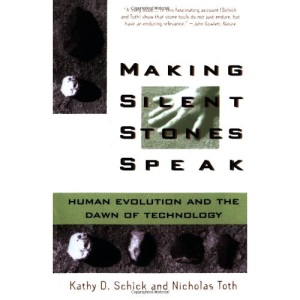 Making Silent Stones Speak: Human Evolution and the Dawn of Technology