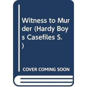 Witness to Murder: No. 20 (Hardy Boys Casefiles S.)