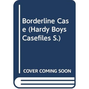Borderline Case: No. 25 (Hardy Boys Casefiles S.)