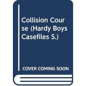 Collision Course: No. 33 (Hardy Boys Casefiles S.)