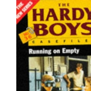 Running on Empty: No. 36 (Hardy Boys Casefiles S.)