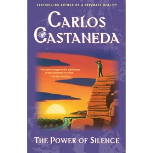 The Power of Silence: Further Lessons of Don Juan