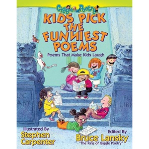 Kids Pick the Funniest Poems: Poems That Make Kids Laugh (Giggle Poetry)