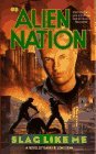 Slag Like ME (Alien Nation)