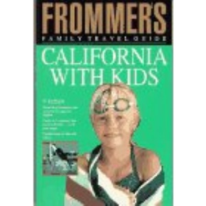 Frommer's Guide to California with Kids (Frommer's Family Travel Guides)