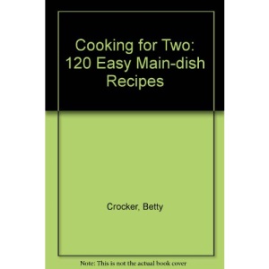 Cooking for Two: 120 Easy Main-dish Recipes