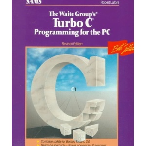 Turbo C. Programming for the P.C. (The Waite Group)