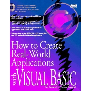 How to Create Real-World Applications with Visual BASIC