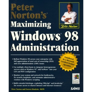Peter Norton's Maximizing Microsoft Windows 98 Administration