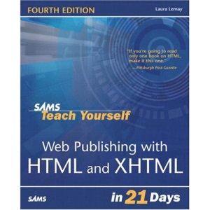 Sams Teach Yourself Web Publishing with HTML and XHTML in 21 Days (Sams Teach Yourself...in 21 Days)