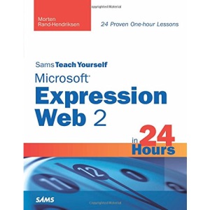 Sams Teach Yourself Microsoft Expression Web 2 in 24 Hours