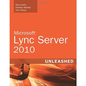 Microsoft Lync Server 2010 Unleashed