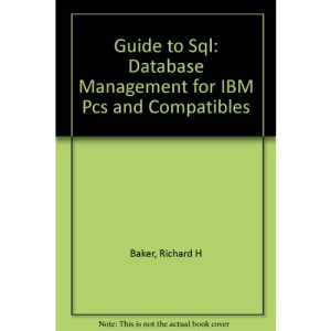 Guide to Sql: Database Management for IBM Pcs and Compatibles