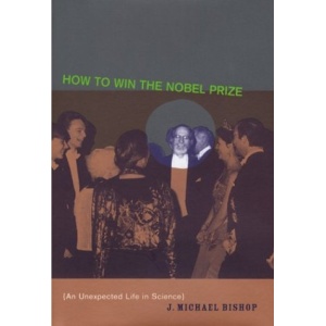 How to Win the Nobel Prize: An Unexpected Life in Science (Jerusalem-Harvard Lectures)