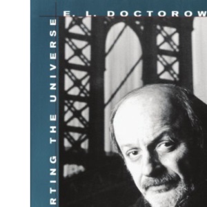 Reporting the Universe (The William E. Massey Sr. Lectures in the History of American Civilization): 13 (The William E. Massey Sr. Lectures in American Studies)