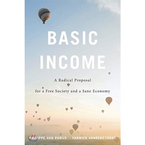 Basic Income: A Radical Proposal for a Free Society and a Sane Economy