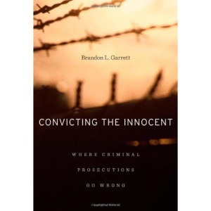 Convicting the Innocent: Where Criminal Prosecutions Go Wrong