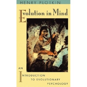 Evolution in Mind: An Introduction to Evolutionary Psychology