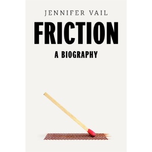 Friction: A Biography
