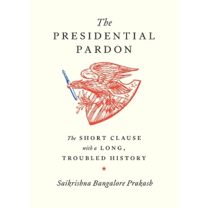 The Presidential Pardon: The Short Clause wit...