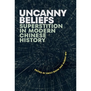 Uncanny Beliefs: Superstition in Modern Chine...