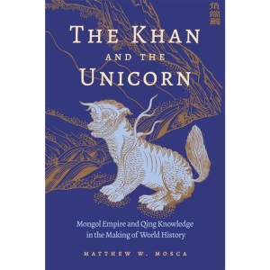 The Khan and the Unicorn: Mongol Empire and Q...
