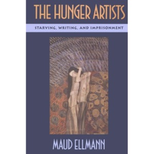 The Hunger Artists: Starving, Writing and Imprisonment