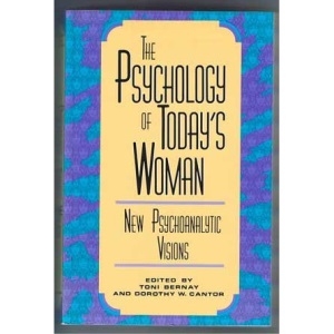 The Psychology of Today's Woman: New Psychoanalytic Visions