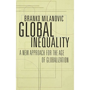 Global Inequality: A New Approach for the Age of Globalization
