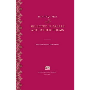 Selected Ghazals and Other Poems: 21 (Murty Classical Library of India)