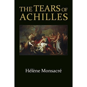 The Tears of Achilles (Hellenic Studies): 75 (Hellenic Studies Series)