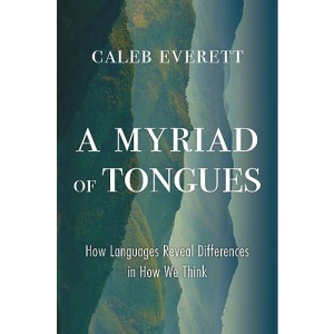 A Myriad of Tongues: How Languages Reveal Differences in How We Think
