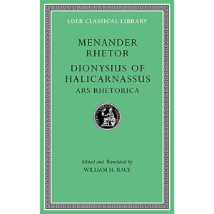Menander Rhetor. Dionysius of Halicarnassus, Ars Rhetorica: 539 (Loeb Classical Library)