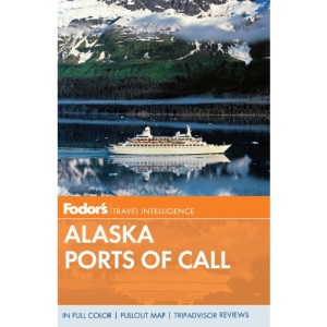 Fodor's Alaska Ports of Call 2012