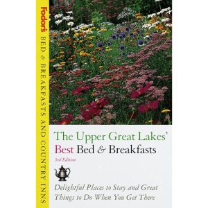 Fodor's Bed and Breakfasts and Country Inns: Upper Great Lakes (Bed & Breakfasts & Country Inns)