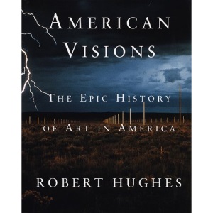 American Visions: The Epic History of Art in America
