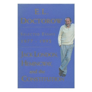Jack London, Hemingway, and the Constitution: Selected Essays, 1977-1992