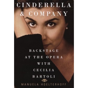 Cinderella & Company: Backstage at the Opera With Cecilia Bartoli