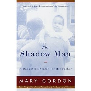 The Shadow Man: A Daughter's Search for Her Father