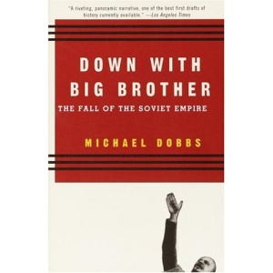 Down with Big Brother: The Fall of the Soviet Empire