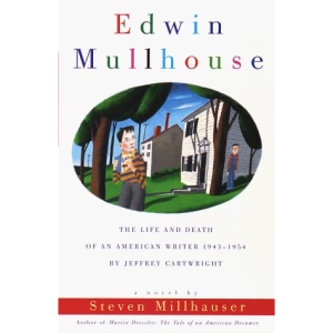 Edwin Mullhouse: The Life and Death of an American Writer 1943-1954 by Jeffrey Cartwright (Vintage Contemporaries)